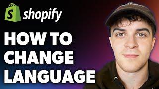 How to Change Shopify Language  (Full 2024 Guide)