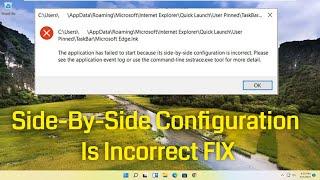 Windows 11 - How To Fix The Application Has Failed to Start Because Its Side-by-Side Configuration