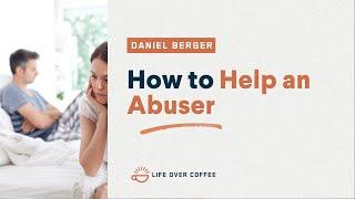 How to Help an Abuser