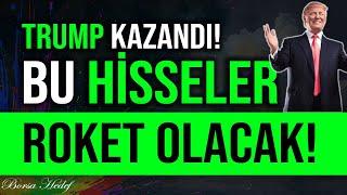 TRUMP KAZANDI BU HİSSELER ROKET OLACAK! #bist100 #borsa #hisse