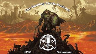 The Gaming Circle Podcast EP 183: Next Generation