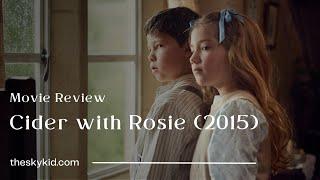 Cider with Rosie (2015) - Movie Review