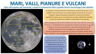 MARI, VALLI, PIANURE E VULCANI LUNARI