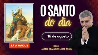 SANTO DO DIA - 16 DE AGOSTO: SÃO ROQUE