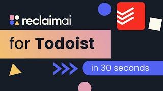 Reclaim.ai Todoist Integration | Sync Todoist Tasks to Google Calendar