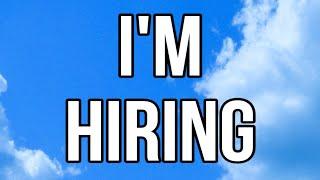 I’m Hiring