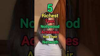 5 Richest Nollywood Teen Actresses And Their Networth