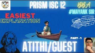 ATITHI /GUEST, Rabindranath Tagore's' PART 1|ISC CLASS 12 PRISM|BACKBENCHERS ACADEMY|LINE BY LINE