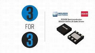 ROHM Semiconductor BD2311NVX-LB Gate Driver: 3 for 3 | Mouser Electronics