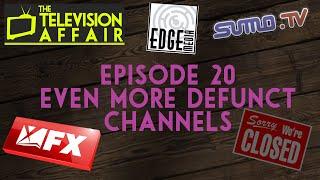 Television Affair 20 - Even more defunct channels