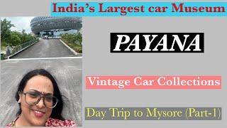 Day trip to Mysore | weekend Gateway from Bangalore | PAYANA Vintage Car Museum | Mysore Expressway