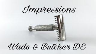 Impressions - Wade & Butcher DE Razor