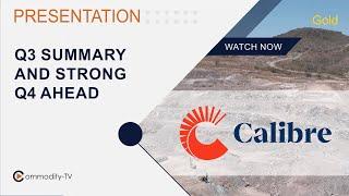 Calibre Mining: Insight on Q3 2024 Figures and Why Q4 Will be Very Strong