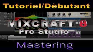 [Tutoriel Débutant] [FR] Mixcraft 8 Pro Studio/**Mastering**