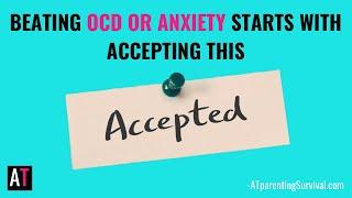 Beating OCD or Anxiety Starts with Accepting This