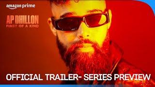 AP Dhillon: First Of A Kind | Series Preview - Official Trailer | Prime Video India