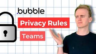 Bubble.io Security Unlocked: How to Set Up Privacy Rules for Teams & Organizations