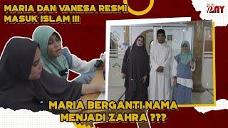 MARIA DAN VANESA RESMI MASUK ISLAM !!! MARIA BERGANTI NAMA MENJADI ZAHRA ???