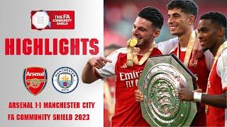 Extended Highlights Arsenal 1-1 (4-1 Pens) Manchester City Community Shield 2023