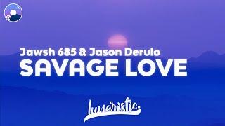 Jawsh 685 & Jason Derulo - Savage Love (Clean Version & Lyrics)