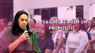 A TUA CHEGADA TEM UM PROPOSITO - GISLAINE CARDOSO