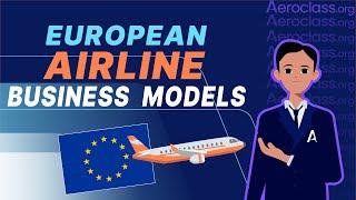 European Airline Business Models | Aeroclass Lessons