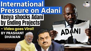 International Pressure on Adani Kenya Shocks Adani | Video Goes Viral ! | By Prashant Dhawan