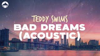 Teddy Swims - Bad Dreams (Acoustic) | Lyrics