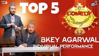 BKEY AGARWAL - T0P 5 || INDIVIDUAL PERFORMANCE || COMEDY CHAMPION S2