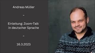 Zoom-Talk mit Andreas Müller - Einleitung vom 16.3.23