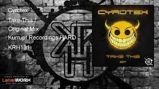Cyrotex - Take This ! (Kurrupt Recordings HARD - KRH131)