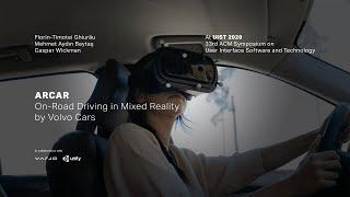 ARCAR: On-Road Driving in Mixed Reality by Volvo Cars