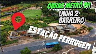 OBRAS CONSTRUÇÃO ESTAÇÃO FERRUGEM LINHA 2 BARREIRO BELO HORIZONTE MINAS GERAIS BRASIL.