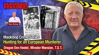 Mackillop Crime Series | Hunting for an European Murderer | Dangerous Person 2.0 [EP.01]