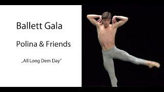 Ballett Gala - Polina & Friends - Marco Goecke - All Long Dem Day