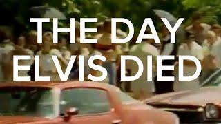 THE DAY  ELVIS PRESLEY DIED - FANS SEARCH FOR THE TRUTH