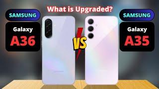 Samsung Galaxy A36 vs Samsung Galaxy A35 Comparison