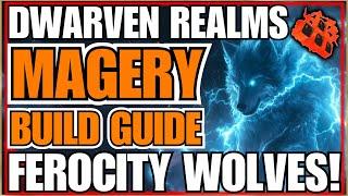 Dwarven Realms Ferocity Wolves Magery Build Guide!! Push ALL Endgame!! R145+