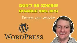 Protect Your Business and Disable WordPress XMLRPC