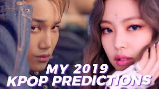 MY 2019 KPOP PREDICTIONS