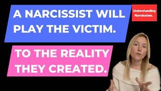 The Narcissist Playing Victim To A Reality They Created. (Understanding Narcissism.)