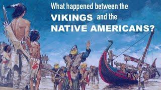 What happened between the Vikings and the Native Americans?