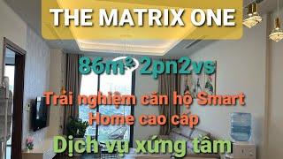 THE MATRIX ONE: Trải nghiệm căn hộ 2PN smart home tầng trung tòa A. Nội thất đầy đủ