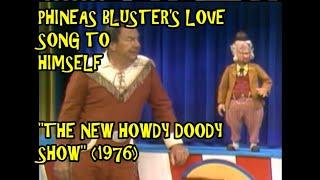 Phineas Bluster's Love Song To Himself -- "Howdy Doody" (1976)