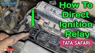 How To Direct Ignition relay | TATA SAFARI | Ballubhai Nt