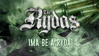 The Rydas - Ima Be A Ryda