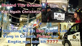 Kan Ngaih Christmas Behind The Scenes Shooting na ah Police ten min ti Buai nge buai lo? Hre duh tan