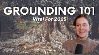 Why Grounding is ESSENTIAL in 2025 (Energy Shifts & How to Stay Aligned)