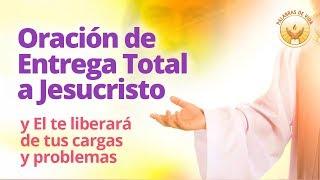 ORACION DE ENTREGA TOTAL A JESUCRISTO