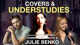 Covers & Understudies